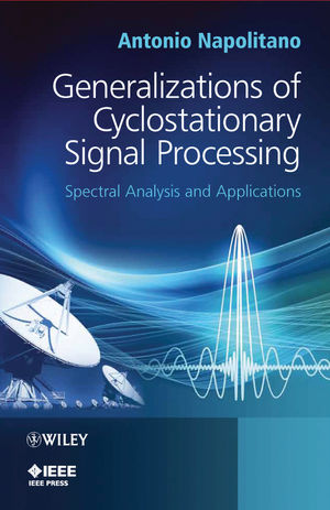 Generalizations of cyclostationary signal processing : spectral analysis and applications