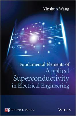 Fundamental Elements of Applied Superconductivity in Electrical Engineering