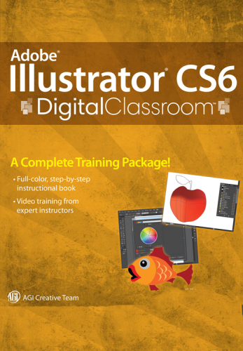 Adobe Illustrator CS6 : digital classroom