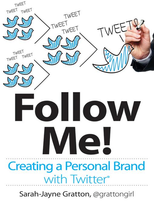 Follow Me! Creating a Personal Brand with Twitter