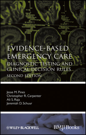 Evidence-based emergency care : diagnostic testing and clinical decision rules