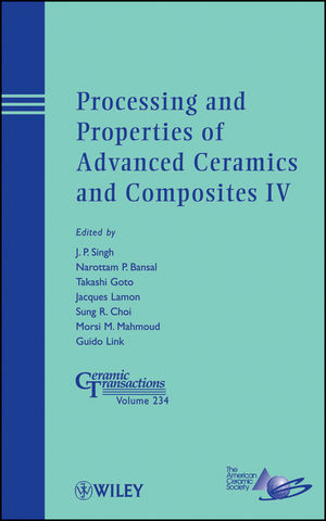 Processing and properties of advanced ceramics and composites IV