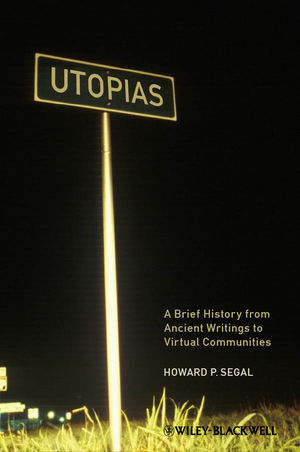 Utopias : a brief history from ancient writings to virtual communities