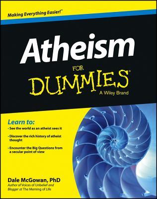 Atheism For Dummies (For Dummies (Religion &amp; Spirituality))