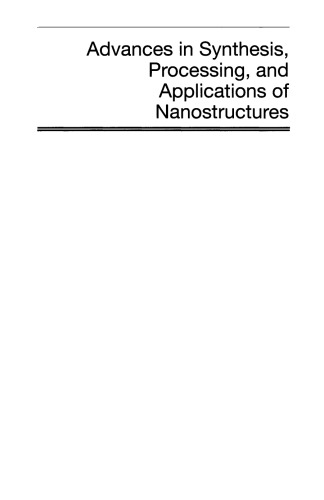 Advances in synthesis, processing, and applications of nanostructures