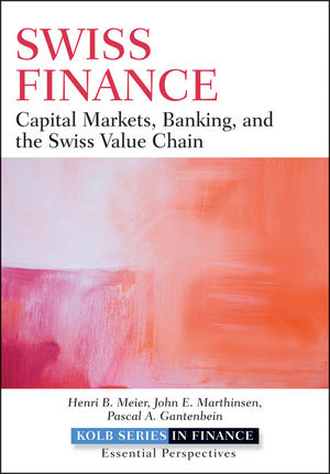 Swiss finance : capital markets, banking, and the Swiss value chain