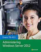 Exam 70-411 Administering Windows Server 2012 Lab Manual