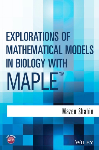 Explorations of Mathematical Models in Biology with Maple