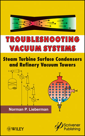Troubleshooting vacuum systems : steam turbine surface condensers and refinery vacuum towers