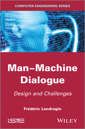 Man-Machine Dialogue : Design and Challenges.