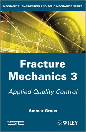 Fracture mechanics 3 : applied quality control