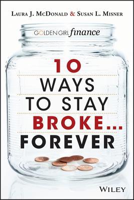 10 Ways to Stay Broke...Forever