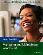 Exam 70-688 Managing and Maintaining Windows 8