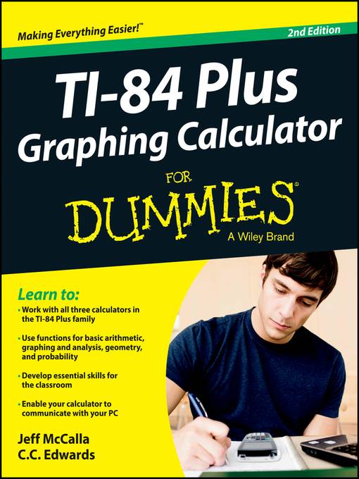 Ti-84 Plus Graphing Calculator For Dummies