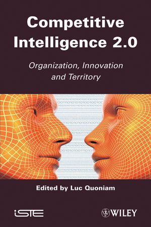 Competitive intelligence 2.0 : organization, innovation and territory