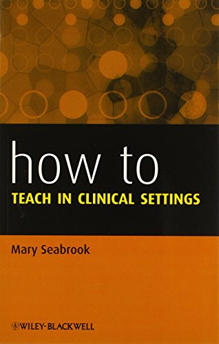 How to Teach in Clinical Settings