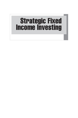 Strategic fixed income investing : an insider's perspective on bond markets, analysis, and portfolio management