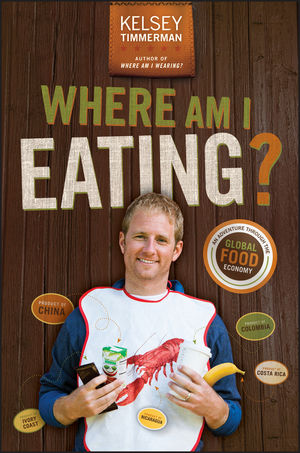 Where Am I Eating? an Adventure Through the Global Food Economy