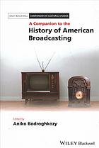 A Companion to the History of American Broadcasting