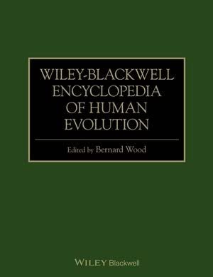 Wiley-Blackwell Encyclopedia of Human Evolution