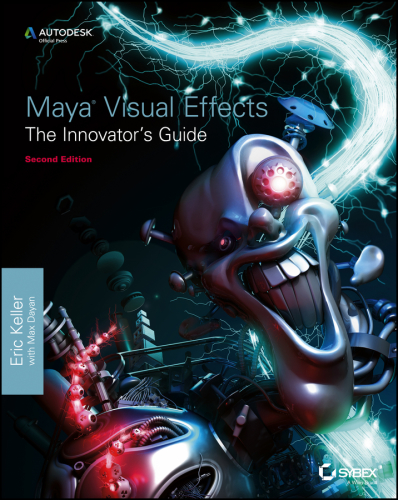 Maya Visual Effects the Innovator's Guide