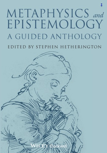 Metaphysics and epistemology : a guided anthology