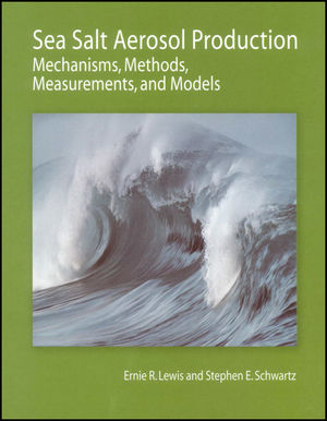 Sea salt aerosol production : mechanisms, methods, measurements and models : a critical review