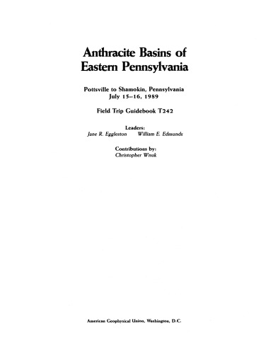 Anthracite basins of eastern Pennsylvania : Pottsville to Shamokin, Pennsylvania, July 15-16, 1989