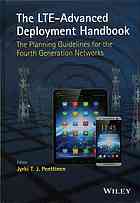 The LTE-advanced deployment handbook : the planning guidelines for the fourth generation networks