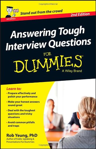 Answering Tough Interview Questions for Dummies - UK