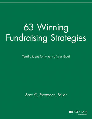 63 Winning Fundraising Strategies: Terrific Ideas for Meeting Your Goal.