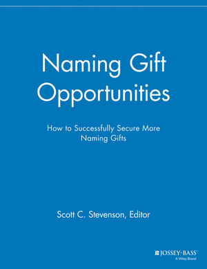 Naming gift opportunities : how to successfully secure more naming gifts