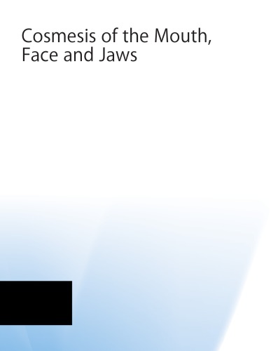 Cosmesis of the mouth, face, and jaws