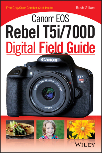 Canon EOS Rebel T5i/700d Digital Field Guide