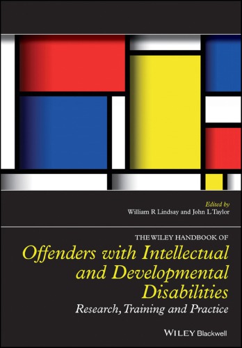 The Wiley handbook on offenders with intellectual and developmental disabilities : research, training, and practice