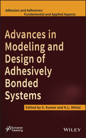 Advances in modeling and design of adhesively bonded systems