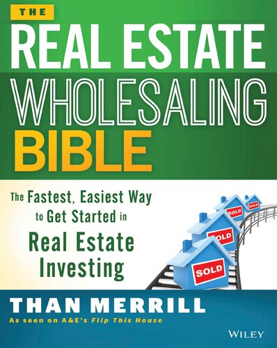 The Real Estate Wholesaling Bible