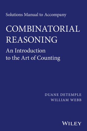 Solutions Manual to Accompany Combinatorial Reasoning