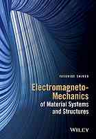 Electromagneto-Mechanics of Material Systems and Structures.