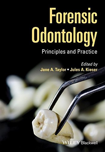 Forensic Odontology - Principles and Practice