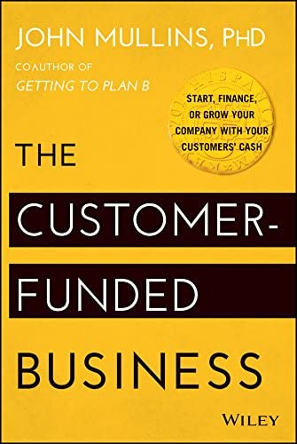 The Customer-Funded Business