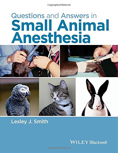 Questions and answers in small animal anesthesia