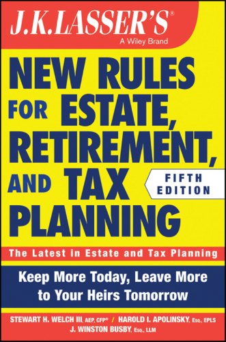 JK Lasser's New Rules for Estate, Retirement, and Tax Planning