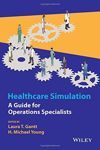 Healthcare simulation : a guide for operations specialists