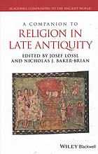 A Companion to Religion in Late Antiquity