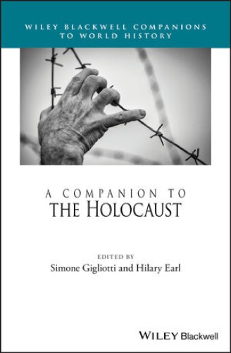 The Wiley Blackwell Companion to the Holocaust