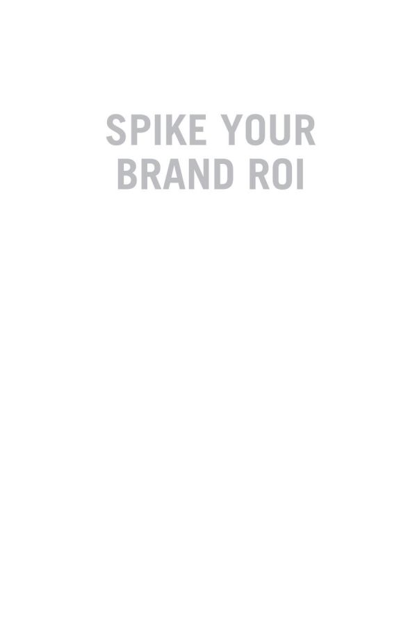 What's Your End Game Leveraging Spikes to Maximize Brand Reputation, Results and Roi