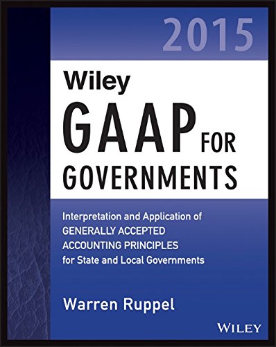 Wiley GAAP for Governments 2016 Interpretation and Application of Generally Accepted Accounting Principles for State and Local Governments