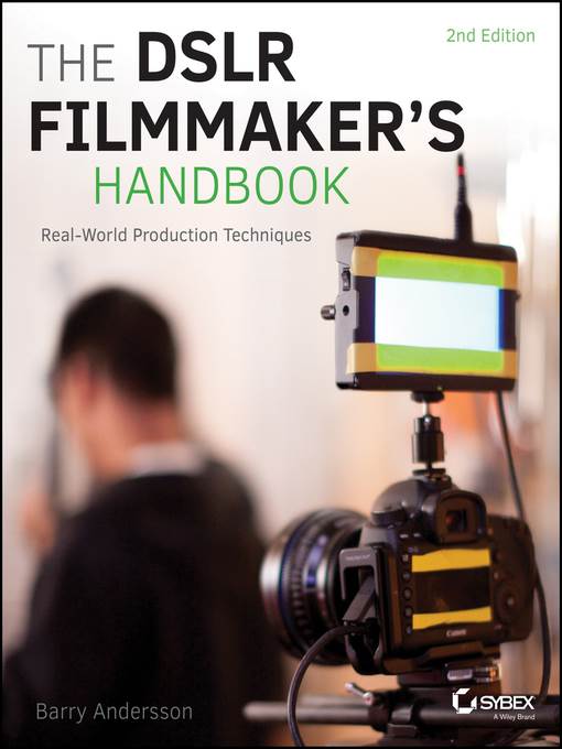 The DSLR Filmmaker's Handbook