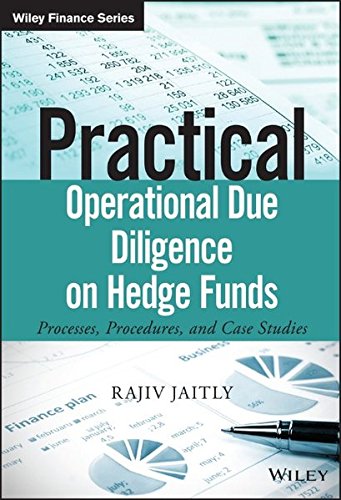 Operational Due Diligence for Hedge Funds - Due Diligence Best Practice, Procedure and Case Study Database